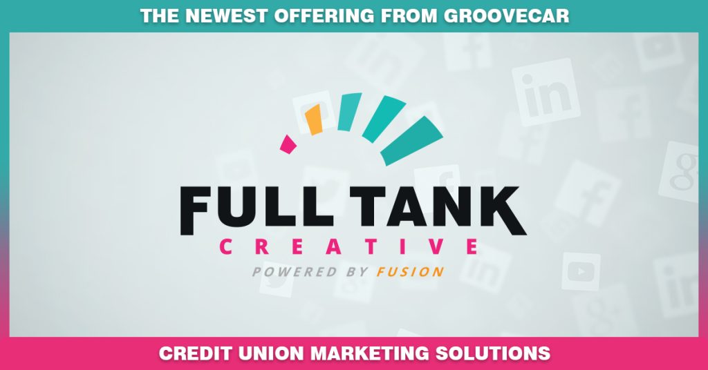 The Full Tank Creative Press Release featured image, featuring the product logo and text that says "The Newest Offering From GrooveCar: Credit Union Marketing Solutions."