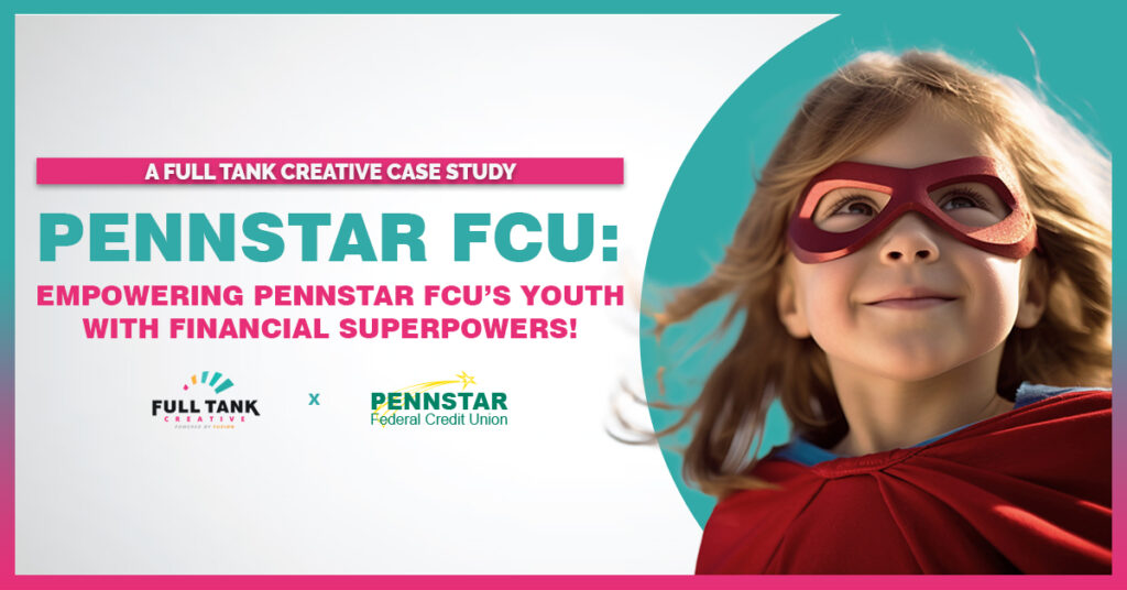 Full Tank Creative Pennstar FCU case study graphic